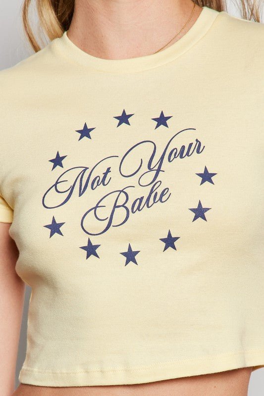 Not Your Babe Printed Baby Tee | WILD FLIER GIFTS AND APPAREL